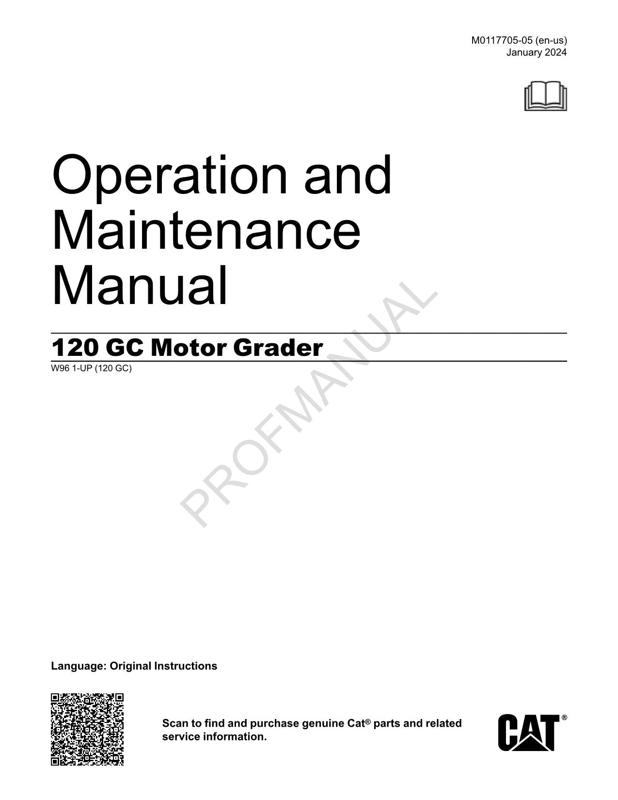 Caterpillar 120 GC Motor Grader Operators Maintenance Manual W961-Up