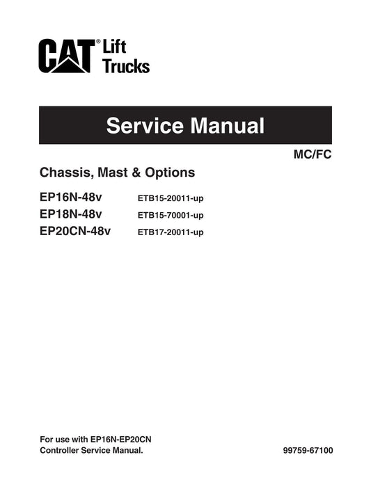 Caterpillar Lift Truck EP16N-48v EP18N-48v EP20CN-48v Chassi Mast Service Manual