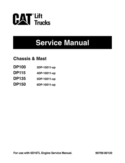 Caterpillar Lift Truck DP100 DP115 DP115 DP135 Chassis Mast Service Manual