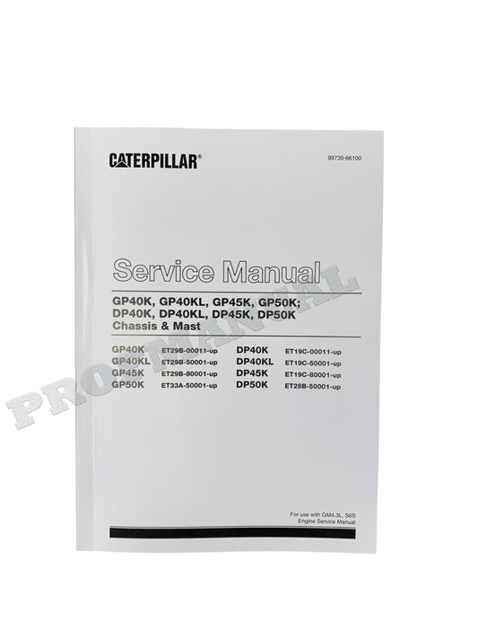 Caterpillar GP40K GP40KL GP45K GP50K DP40K DP40KL Forklift Service Manual Chassis Mast