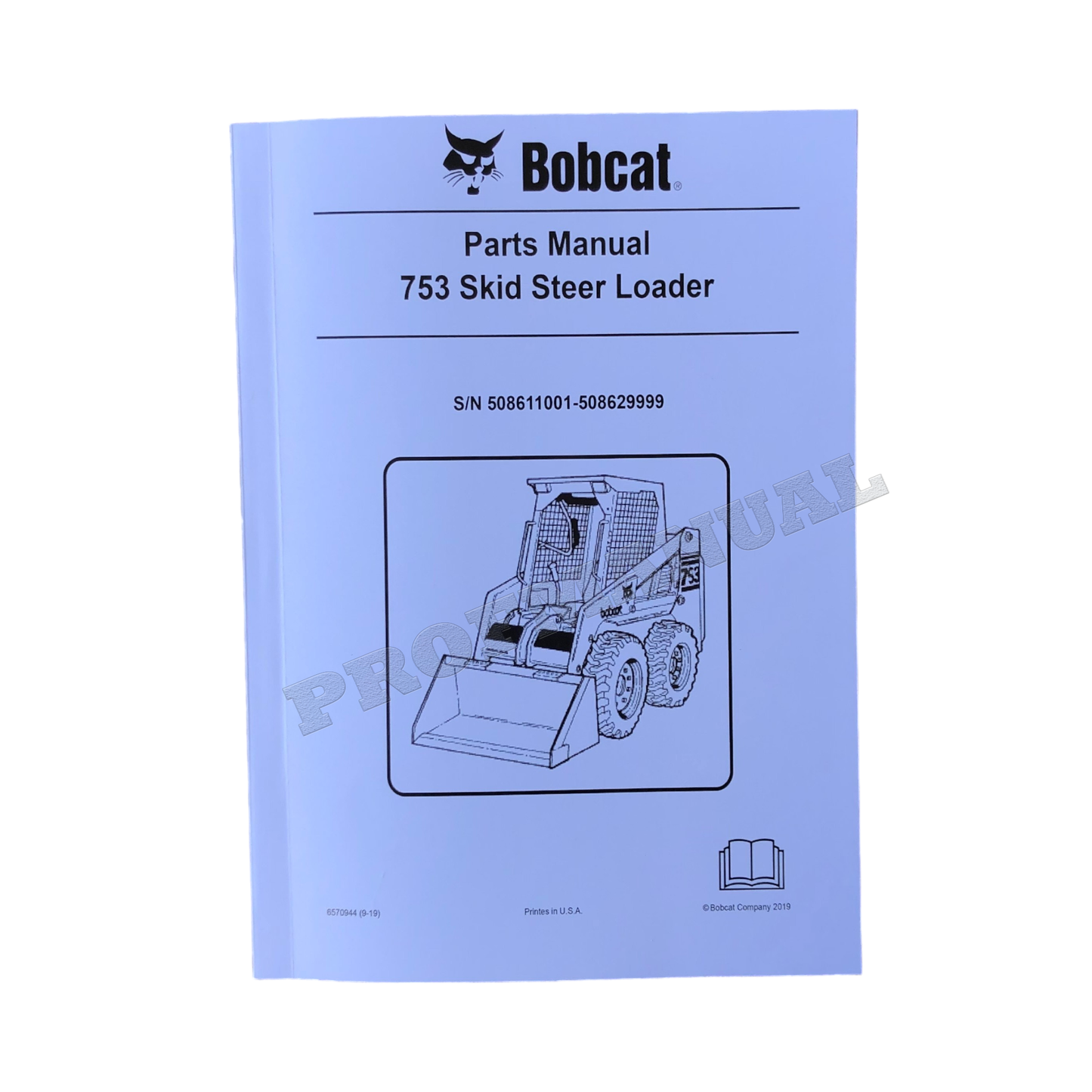 Bobcat 753 Skid Steer Loader Parts Catalog Manual 508611001-508629999