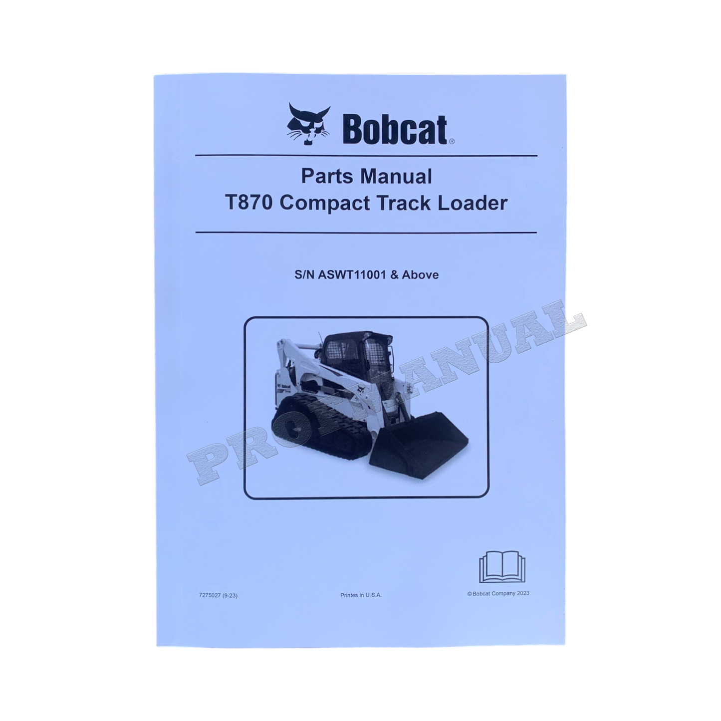 Bobcat T870 Compact Track Loader Parts Catalog Manual ASWT11001-