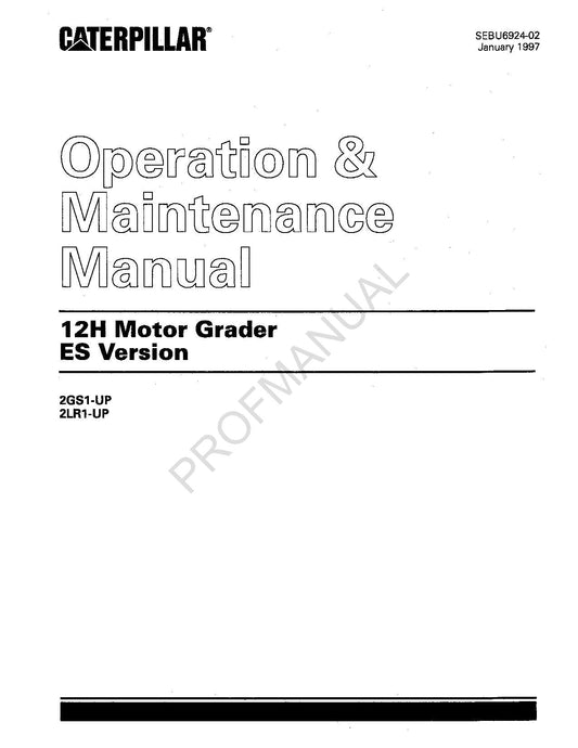 Caterpillar 12H Motor Grader ES Version Operators Maintenance Manual