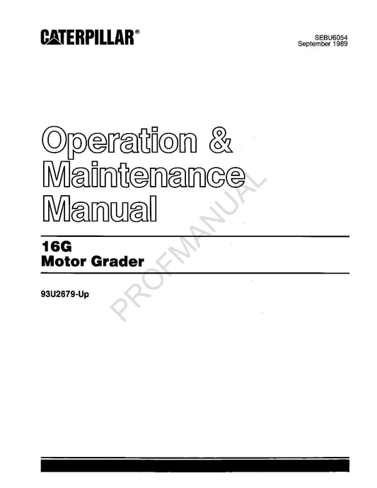 Caterpillar 16G Motor Grader Operators Maintenance Manual 93U2679-Up